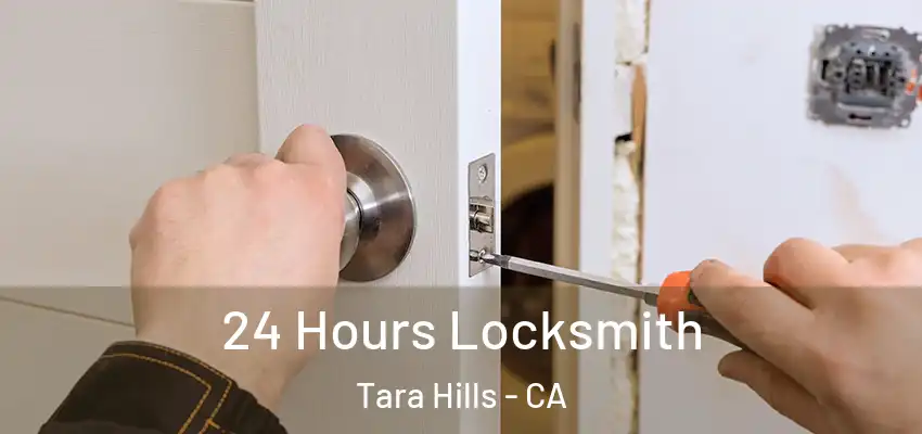  24 Hours Locksmith Tara Hills - CA