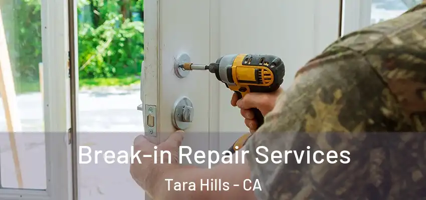  Break-in Repair Services Tara Hills - CA