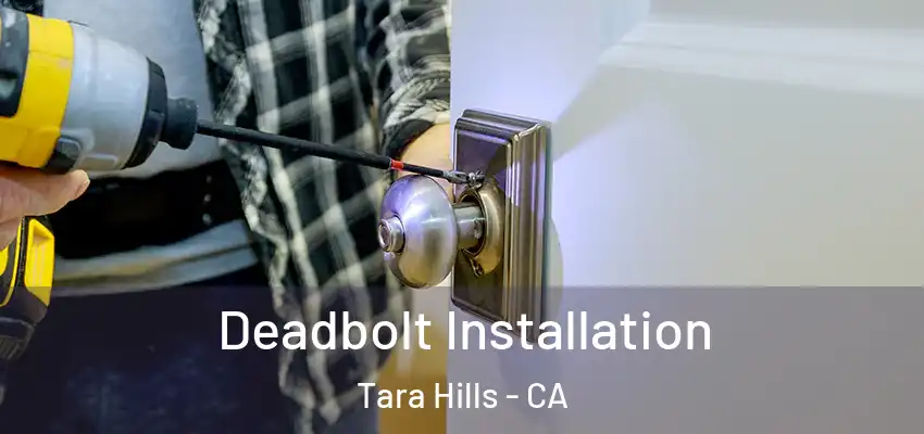  Deadbolt Installation Tara Hills - CA