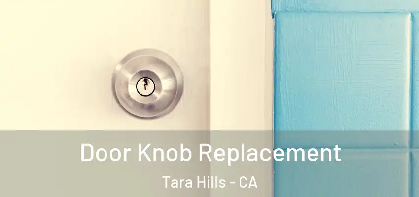  Door Knob Replacement Tara Hills - CA