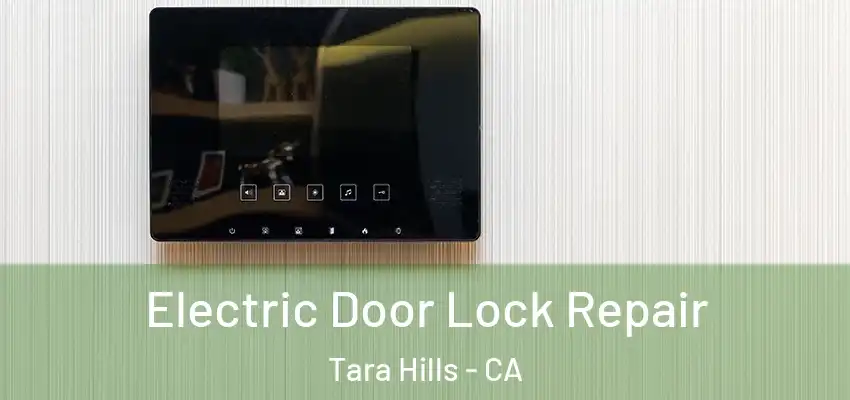  Electric Door Lock Repair Tara Hills - CA