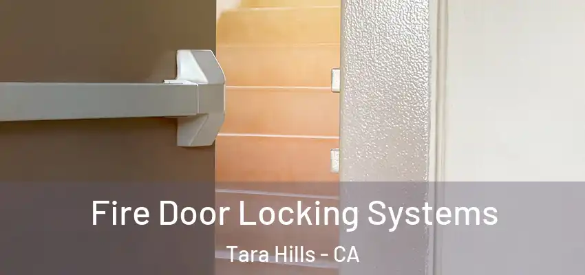  Fire Door Locking Systems Tara Hills - CA