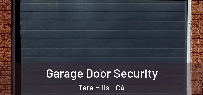  Garage Door Security Tara Hills - CA