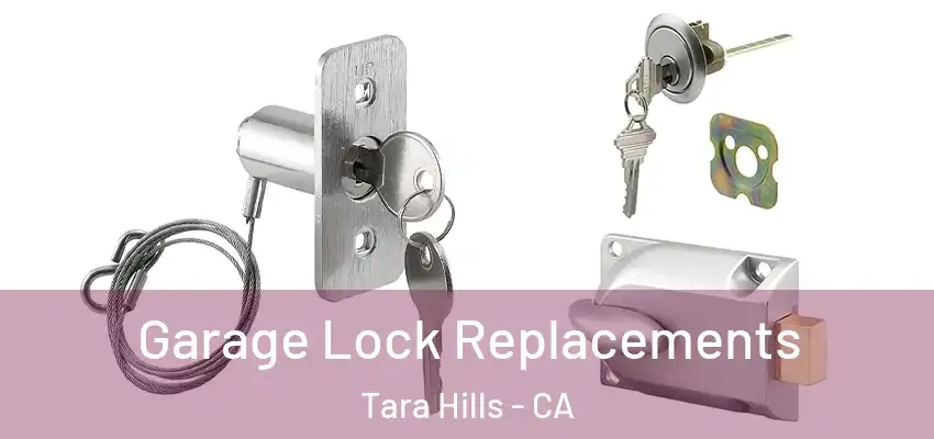  Garage Lock Replacements Tara Hills - CA