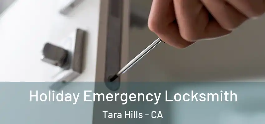  Holiday Emergency Locksmith Tara Hills - CA