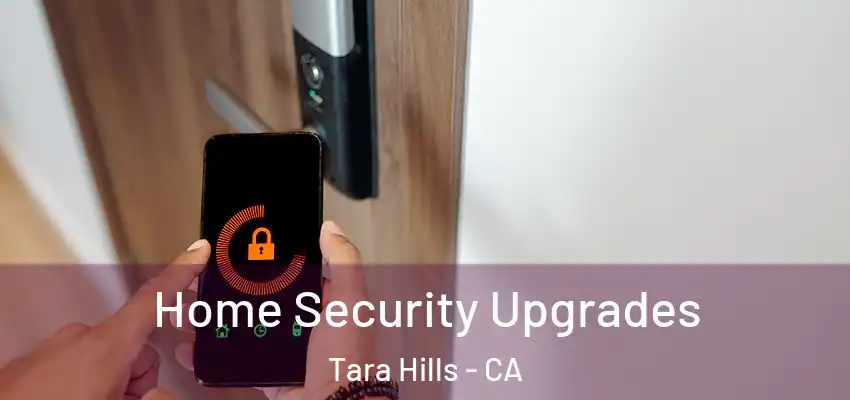 Home Security Upgrades Tara Hills - CA