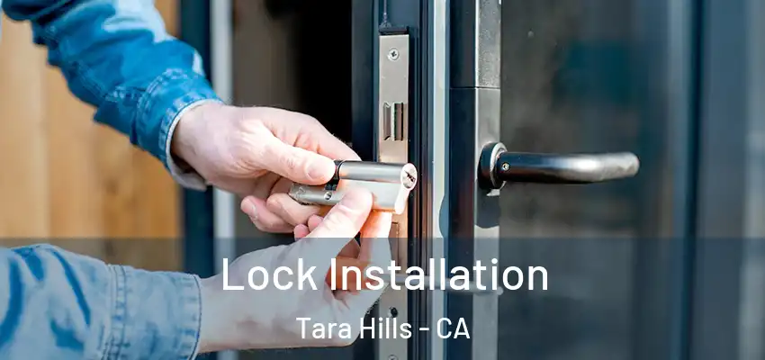  Lock Installation Tara Hills - CA