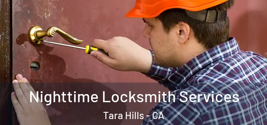 Nighttime Locksmith Services Tara Hills - CA