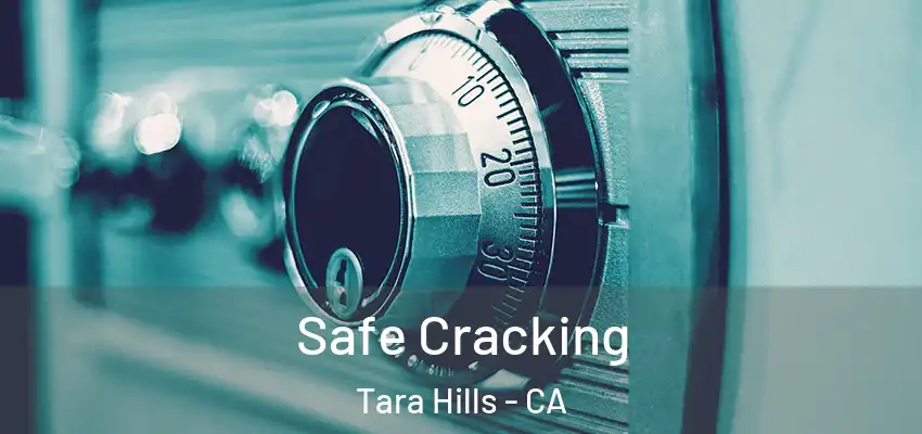  Safe Cracking Tara Hills - CA