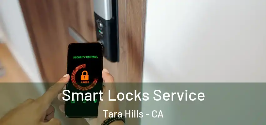  Smart Locks Service Tara Hills - CA